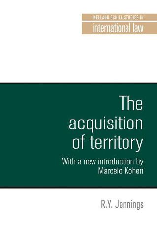 Cover image for The Acquisition of Territory in International Law: With a New Introduction by Marcelo G. Kohen