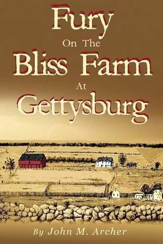 Fury on the Bliss Farm at Gettysburg