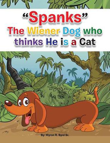 Cover image for Spanks the Wiener Dog Who Thinks He Is a Cat