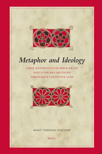 Cover image for Metaphor and Ideology: Liber Antiquitatum Biblicarum and Literary Methods through a Cognitive Lens