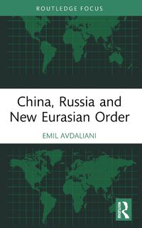 Cover image for China, Russia and New Eurasian Order