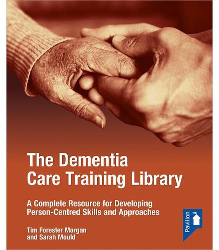 Cover image for The Dementia Care Training Library: Starter Pack: A Complete Resource for Developing Person-Centred Skills and Approaches