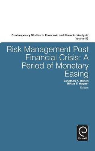 Cover image for Risk Management Post Financial Crisis: A Period of Monetary Easing