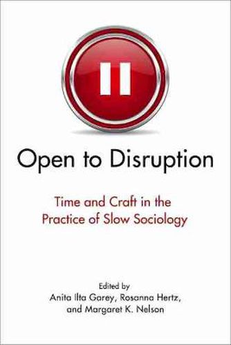 Cover image for Open to Disruption: Time and Craft in the Practice of Slow Sociology