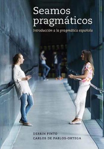 Cover image for Seamos pragmaticos: Introduccion a la pragmatica espanola