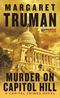 Cover image for Murder on Capitol Hill: A Capital Crimes Novel