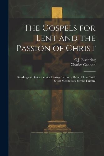 Cover image for The Gospels for Lent and the Passion of Christ