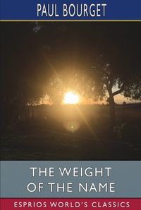 Cover image for The Weight of the Name (Esprios Classics)