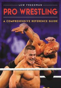 Cover image for Pro Wrestling: A Comprehensive Reference Guide