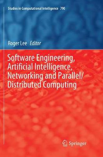 Cover image for Software Engineering, Artificial Intelligence, Networking and Parallel/Distributed Computing