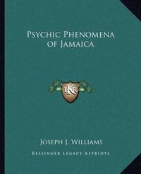 Cover image for Psychic Phenomena of Jamaica