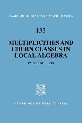 Cover image for Multiplicities and Chern Classes in Local Algebra