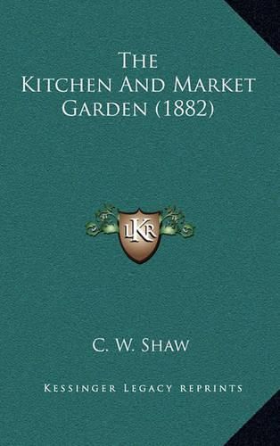 Cover image for The Kitchen and Market Garden (1882)