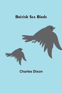 Cover image for British Sea Birds