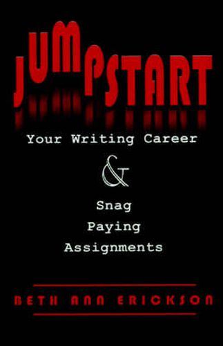 Jumpstart Your Writing Career And Snag Paying Assignments