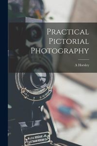 Cover image for Practical Pictorial Photography