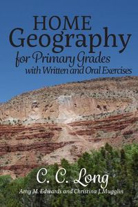 Cover image for Home Geography for Primary Grades with Written and Oral Exercises