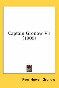 Cover image for Captain Gronow V1 (1909)