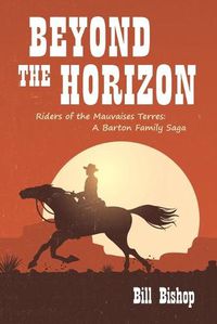 Cover image for Beyond the Horizon: Riders of the Mauvaises Terres