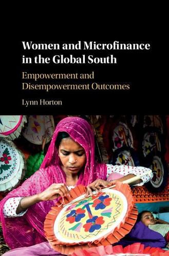 Cover image for Women and Microfinance in the Global South: Empowerment and Disempowerment Outcomes