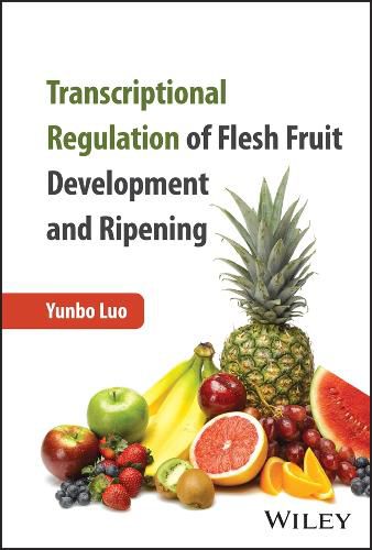 Transcriptional Regulation of Flesh Fruit Development and Ripening