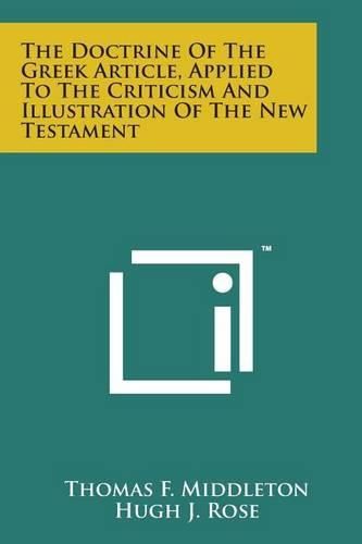 Cover image for The Doctrine of the Greek Article, Applied to the Criticism and Illustration of the New Testament