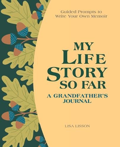 Cover image for My Life Story So Far: A Grandfather's Journal: Guided Prompts to Write Your Own Memoir