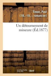 Cover image for Un Detournement de Mineure