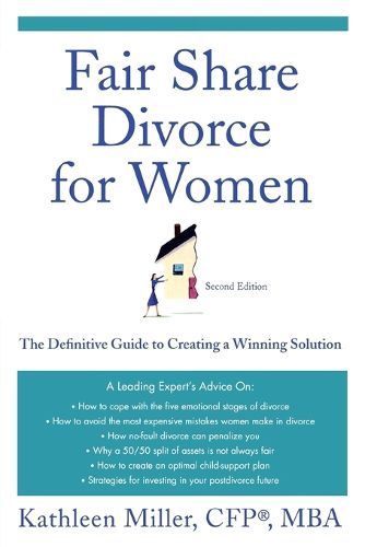 Fair Share Divorce for Women: The Definitive Guide to Creating a Winning Solution