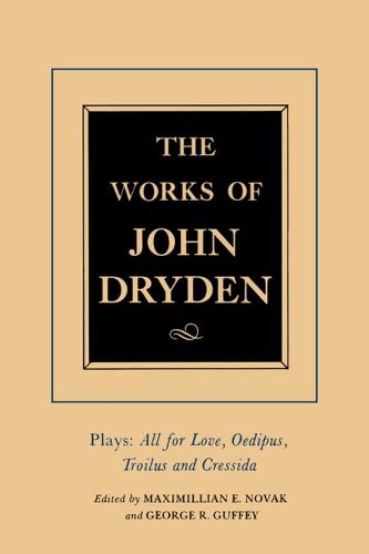 Cover image for The Works of John Dryden, Volume XIII: Plays: All for Love, Oedipus, Troilus and Cressida