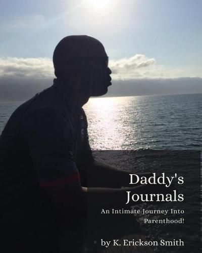 Cover image for Daddy's Journal: An Intimate Journey Into Parenthood