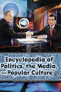 Cover image for Encyclopedia of Politics, the Media, and Popular Culture