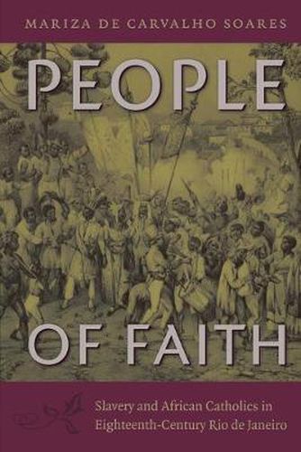People of Faith: Slavery and African Catholics in Eighteenth-Century Rio de Janeiro