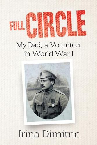 Cover image for Full Circle: My Dad, a Volunteer In World War I