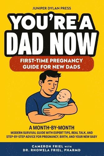 Cover image for You're a Dad Now. First-Time Pregnancy Guide for New Dads