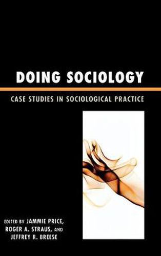 Doing Sociology: Case Studies in Sociological Practice