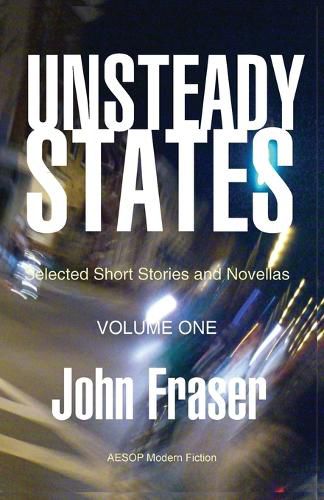 Unsteady States, Volume One