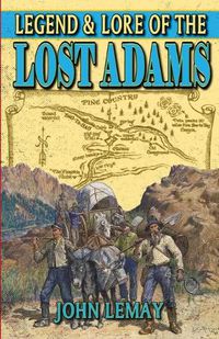 Cover image for Legend & Lore of the Lost Adams