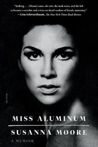 Cover image for Miss Aluminum: A Memoir