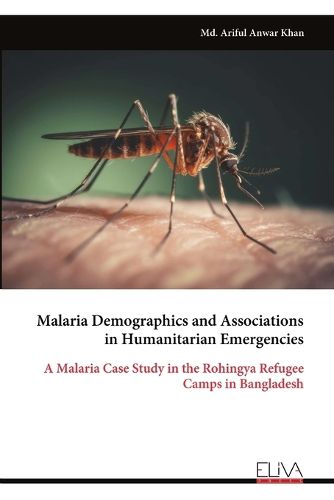 Cover image for Malaria Demographics and Associations in Humanitarian Emergencies