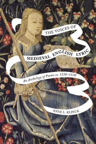 Cover image for The Voices of Medieval English Lyric: An Anthology of Poems ca 1150-1530