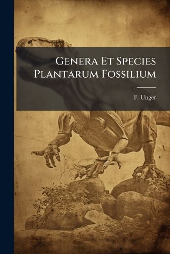Cover image for Genera Et Species Plantarum Fossilium