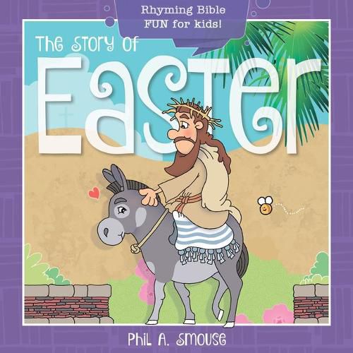 Cover image for The Story of Easter: Rhyming Bible Fun for Kids!