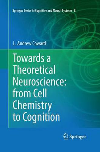 Cover image for Towards a Theoretical Neuroscience: from Cell Chemistry to Cognition