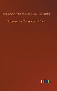 Cover image for Gunpowder Treason and Plot