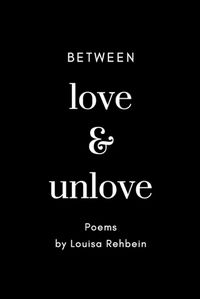 Cover image for Between Love and Unlove