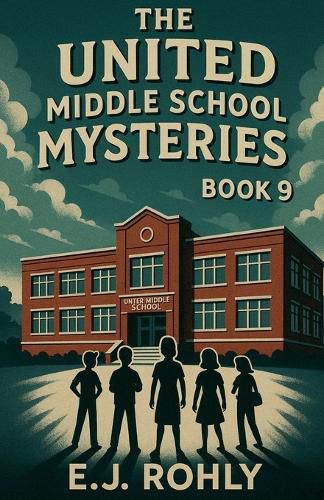 Cover image for The United Middle School Mysteries Book 9