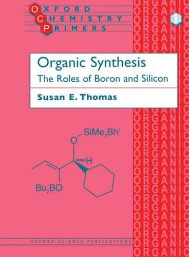 Cover image for Organic Synthesis: The Roles of Boron and Silicon