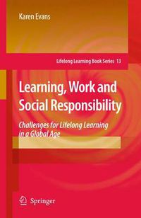 Cover image for Learning, Work and Social Responsibility: Challenges for Lifelong Learning in a Global Age