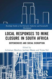 Cover image for Local Responses to Mine Closure in South Africa